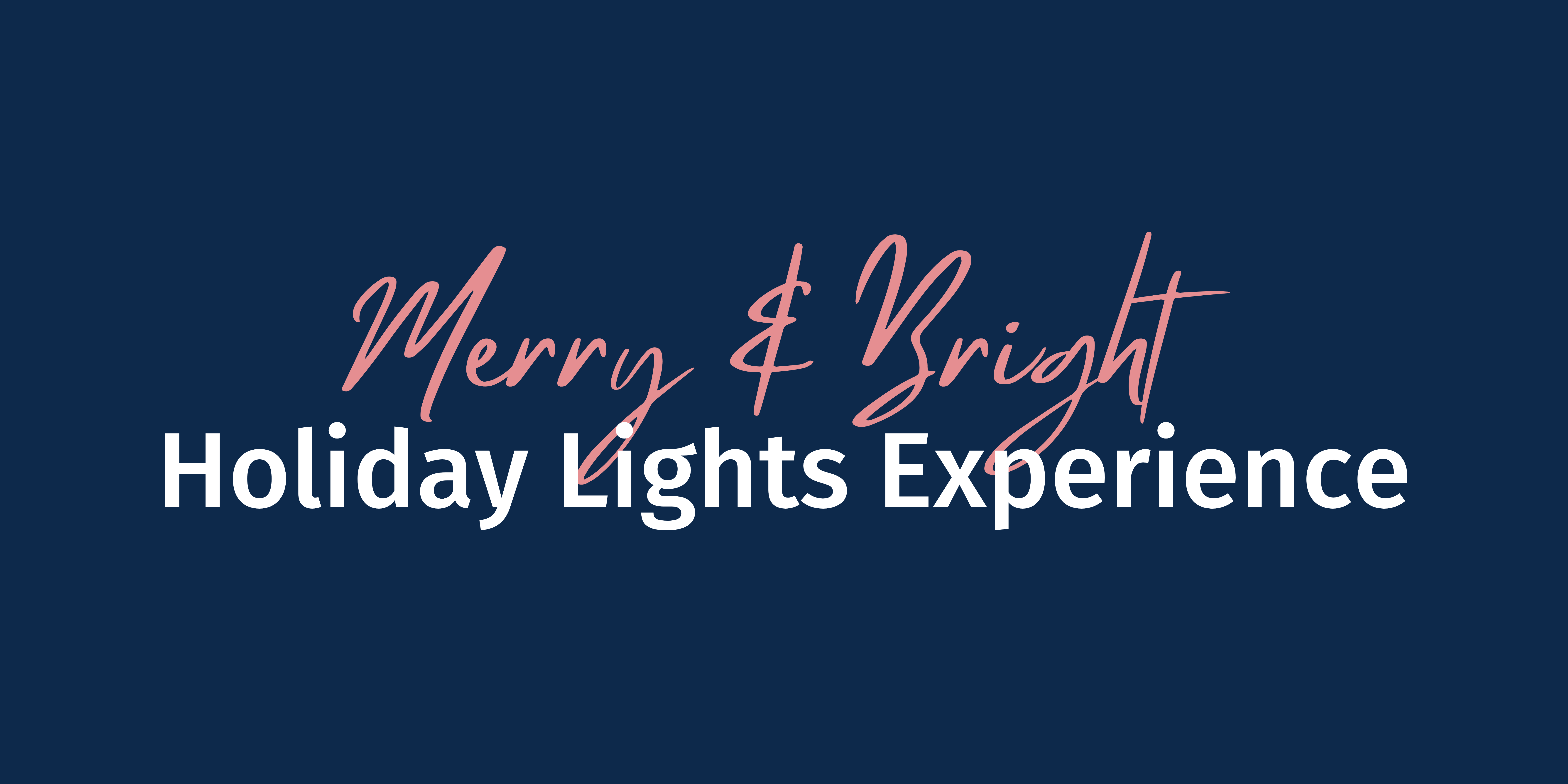 Merry & Bright Holiday Lights Experience Logo 2